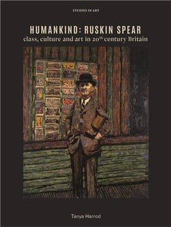Humankind ruskin spear, class, culture and art in 20th century britain