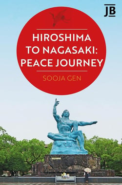 Hiroshima to Nagasaki : peace journey