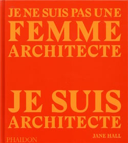 Je ne suis pas une femme architecte, je suis architecte