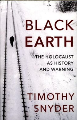 Black earth - the holocaust as history and warning