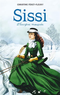 Sissi - Tome 3 - L'écuyère masquée
