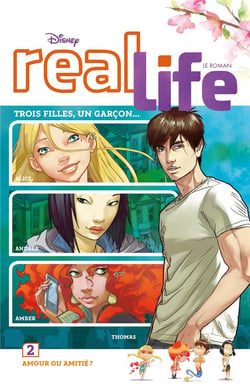 Real life t.2 - amour ou amitié ?