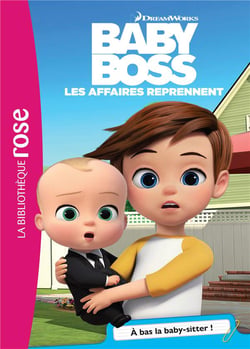 Baby Boss Tome 4 : à bas la baby-sitter !