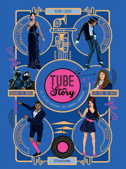 Tube Story : Les petites histoires des grandes chansons