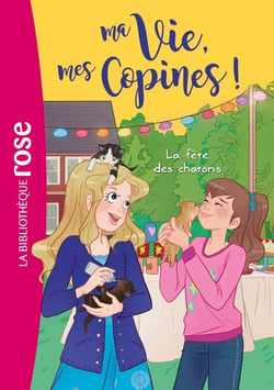 Ma vie, mes copines, Tome 04 - La fête des chatons !