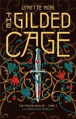 The prison healer Tome 2 : The gilded cage : La princesse rebelle