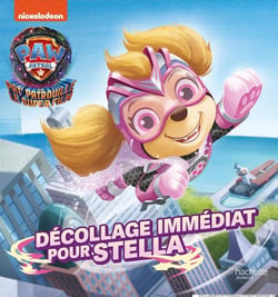 La Pat' Patrouille 2 (le super film) : décollage immédiat pour Stella