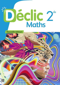 Déclic : Maths - 2de - Livre élève (2e édition)