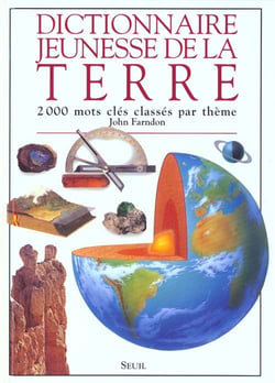 Dictionnaire jeunesse de la terre. 2000 mots cles classes par themes