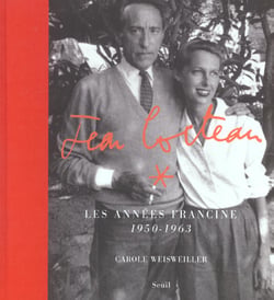 Jean Cocteau. Les années Francine (1950-1963)