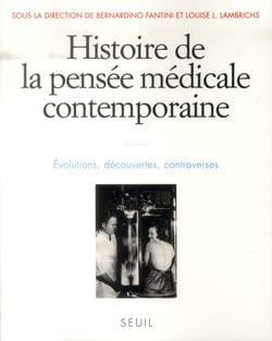 Histoire de la pensée médicale contemporaine - évolutions, découvertes, controverses