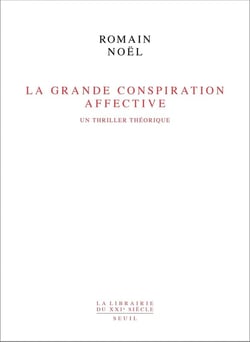La grande conspiration affective : Un thriller théorique