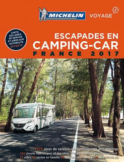 Escapades en camping-car : France (édition 2017)