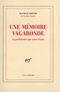 Une mémoire vagabonde - la préhistoire que nous vivons