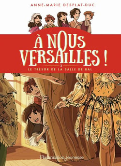 À nous Versailles Tome 2 : le trésor de la salle de bal