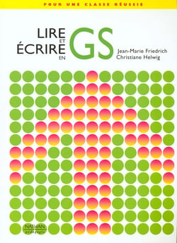 Pour une classe reussie - lire et écrire en gs