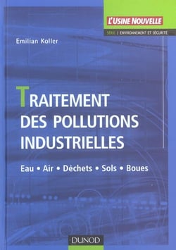 Traitement des pollutions industrielles - eau, air, dechets, sols, boues