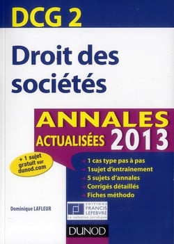 DCG 2 - droit des sociétés - annales actualisées (édition 2013)