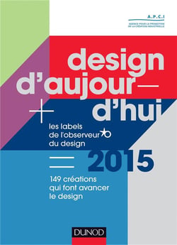 Design d'aujourd'hui - les labels de l'observeur du design 2015 - 165 créations qui font avancer le design