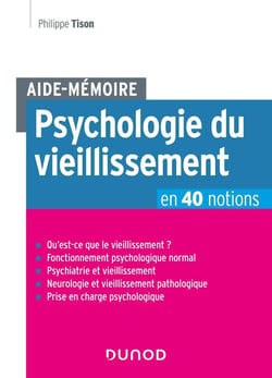 Aide-mémoire : psychologie du vieillissement en 40 notions