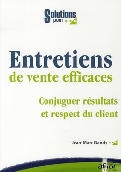 Des entretiens de vente efficaces - commerciaux et vendeurs face aux nouvelles exigences des clients