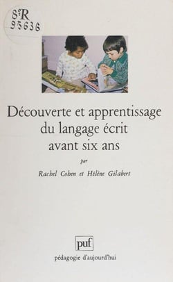 Découverte et apprentissage du langage écrit avant six ans : un pari pour la réussite au cours préparatoire