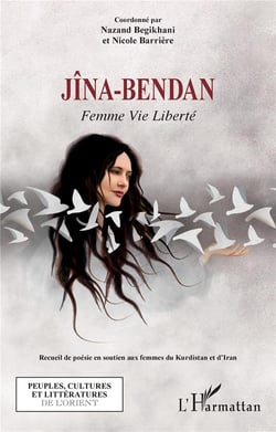 Jîna-Bendan, femme, vie, liberté : recueil de poésie en soutien aux femmes du Kurdistan et d'Iran