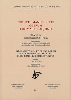 Codices manuscripti operum Thomae de Aquino Tome 4 : Index auctorum et opusculorum occurrentium in codicibus quos tomi I-IV complectuntur