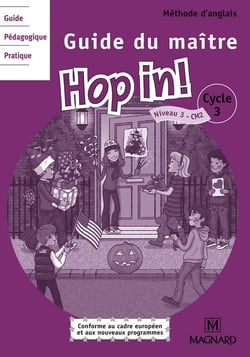 Hop in ! : anglais - CM2 - guide du maitre (édition 2011)