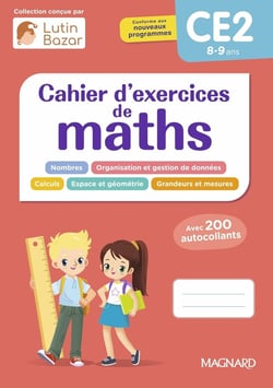 Cahier d'exercices de maths : CE2 : Une collection conçue par Lutin Bazar