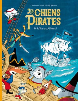 Les chiens Pirates : Et le Vaisseau Fantôme !