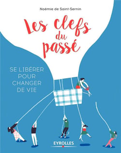 Les clefs du passé - se libérer pour changer de vie