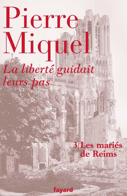 La liberté guidait leurs pas - tome 3 : Les mariés de Reims
