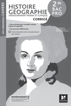 Les nouveaux cahiers : histoire-géographie-EMC - 2de bac pro - corrigé