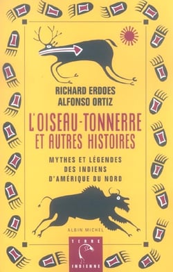L'oiseau-tonnerre et autres histoires - mythes et legendes des indiens d'amerique du nord