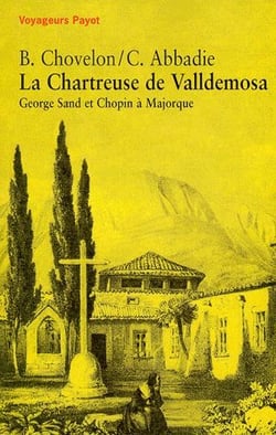 La chartreuse de Valldemosa - George Sand et Chopin à Majorque