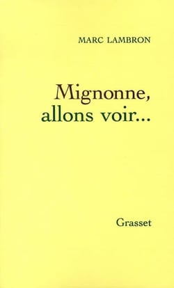 Mignonne, allons voir...