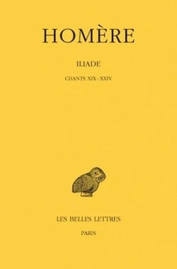Iliade Tome 4 - chants XIX-XXIV