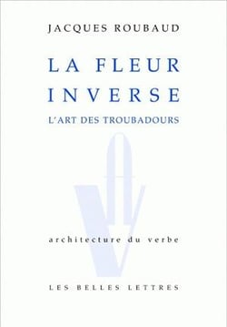 La Fleur inverse : L'art des troubadours