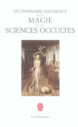 Dictionnaire historique de la magie et des sciences occultes