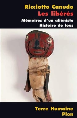 Les libérés - mémoires d'un aliéniste - histoire de fous