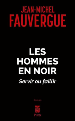Les hommes en noirs - Servir ou faillir