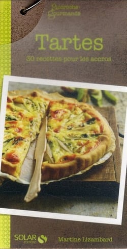 Accroche gourmand - 30 recettes de tartes