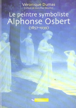 Le peintre symboliste Alphonse Osbert, 1857-1939
