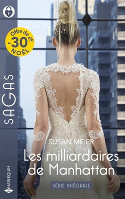 Les milliardaires de Manhattan Tomes 1 à 3 : L'héritière du Kansas - Séduite par son garde du corps - Ce patron si secret