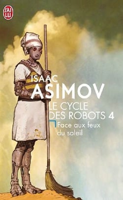Le cycle des robots Tome 4 : face aux feux du soleil
