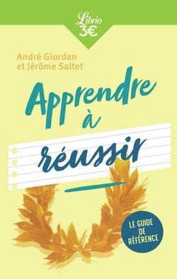 Apprendre à réussir - le guide de réfé rence