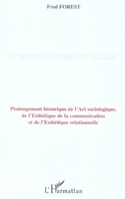 L'oeuvre-systeme invisible - prolongement historique de l'art sociologique, de l'esthetique de la co