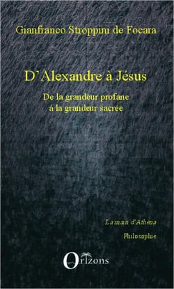 D'Alexandre à Jésus - de la grandeur profane à la grandeur sacrée