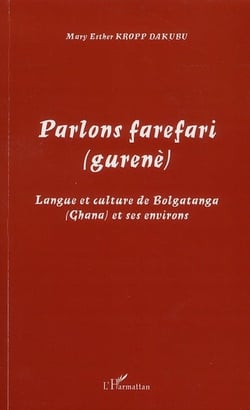 Parlons farefari (gurenè) - langue et culture de bolgatanga (Ghana) et ses environs